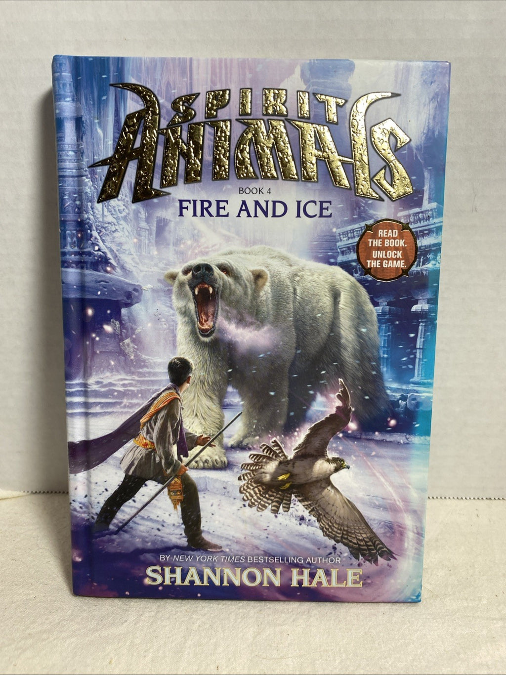 Spirit Animals: Book 4: Fire and Ice - Hardcover By Hale, Shannon - VERY GOOD