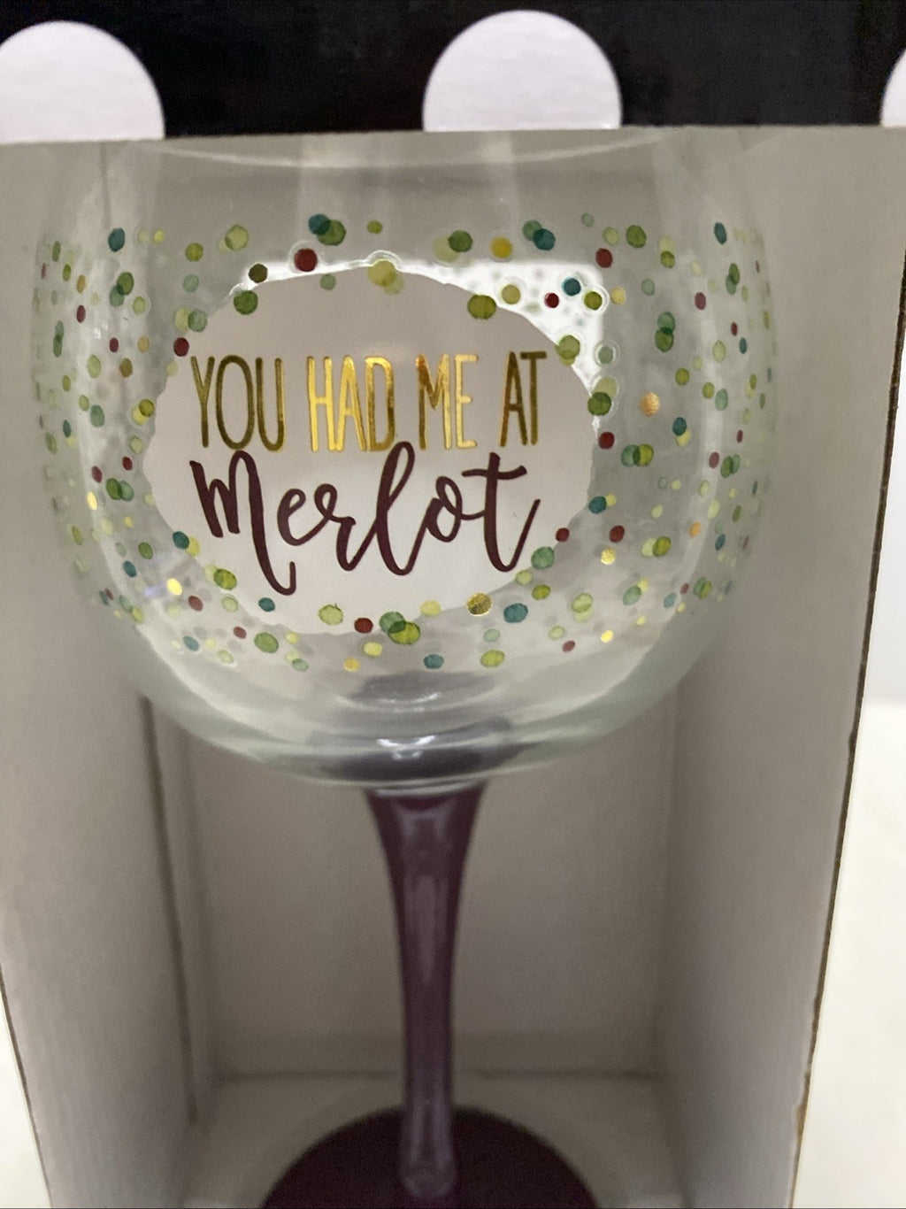 Wine Glass “You Had Me At Merlot”