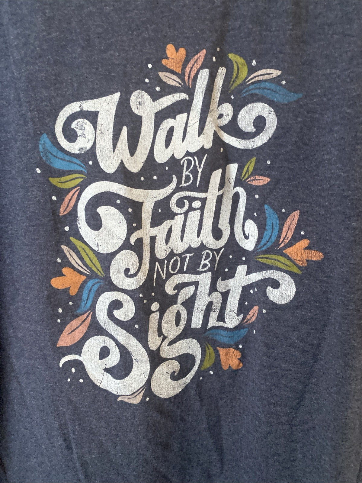 Walk By Faith Not By Sight T Shirt