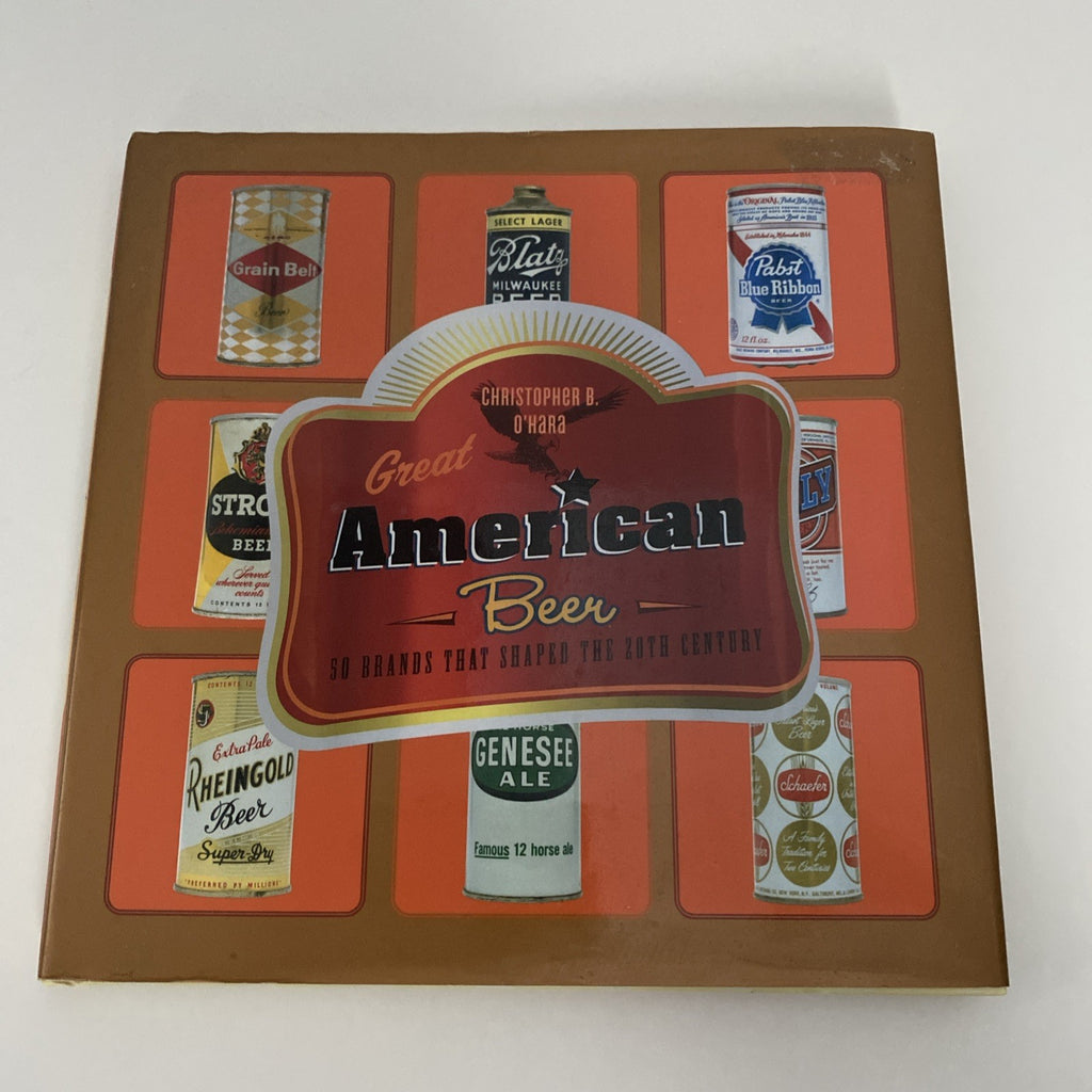 Great American Beer: 50 Brands - hardcover, 0307238539, Christopher B OHara