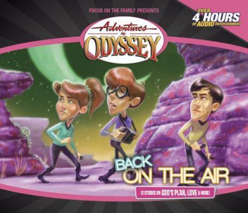 Adventures in Odyssey Ser.: Back on the Air by Paul McCusker and AIO Team (2004,