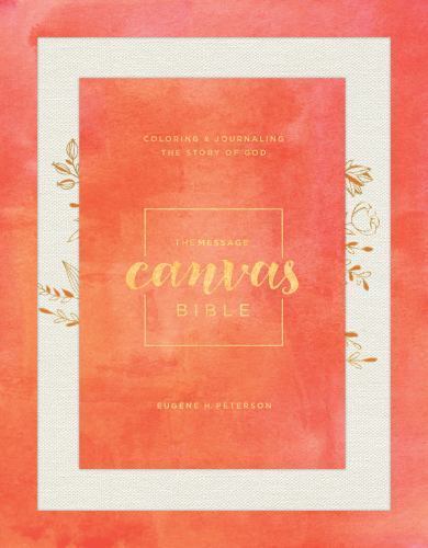 The Message Canvas Bible (Canvas-Look, Gold Leaf): Coloring and Journaling the,