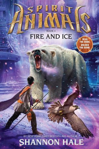 Spirit Animals: Book 4: Fire and Ice - Hardcover By Hale, Shannon - VERY GOOD